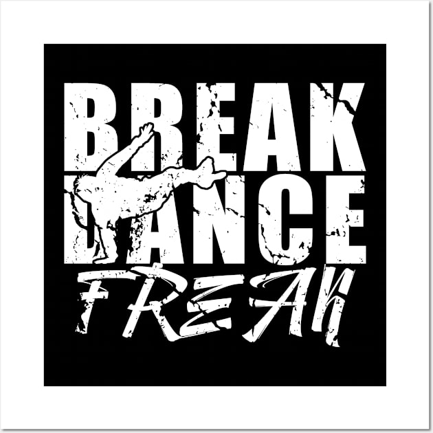 Breakdancing Breakdance Dance Breakdancer Break Wall Art by dr3shirts